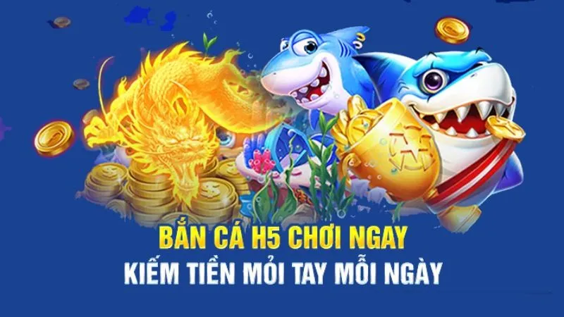 Bắn Cá H5 Choáng Club - Băn Cá Đổi Thưởng Siêu Hấp Dẫn Giới thiệu bắn cá H5 Choangclub