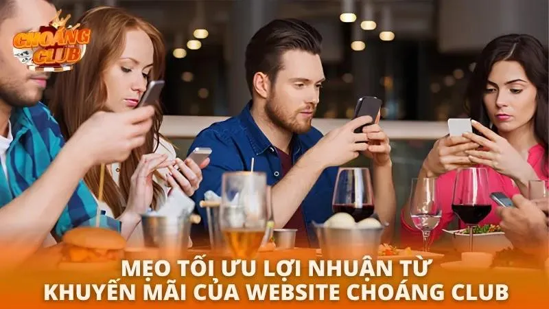 Khuyến Mãi Choáng Club 2026 | Thưởng Tân Thủ + Nhiều Ưu Đãi Hấp Dẫn Bí kíp nâng cao giá trị thưởng
