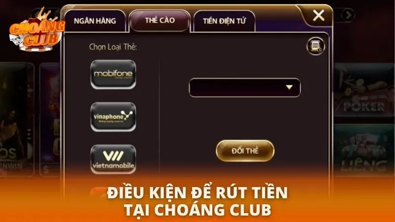 Rút Tiền Choáng Club | Hướng Dẫn Chi Tiết & Nhanh Nhất 2026 Điều kiện và hạn mức khi rút tiền tại cổng game