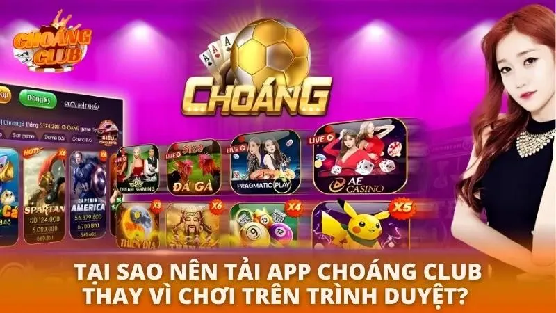 Tải App Choáng Club APK Mới Nhất 2026 | Hướng Dẫn An Toàn Cho Android & iOS Tìm hiểu tại sao nên tải ứng dụng tại nơi đây