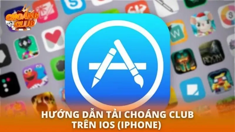 Tải App Choáng Club APK Mới Nhất 2026 | Hướng Dẫn An Toàn Cho Android & iOS Xem hướng dẫn tải ứng dụng dành cho IOS