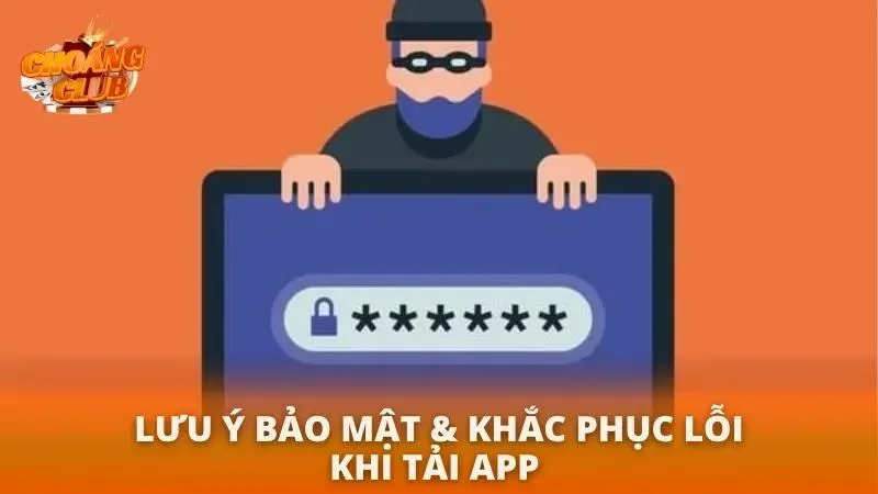 Tải App Choáng Club APK Mới Nhất 2026 | Hướng Dẫn An Toàn Cho Android & iOS Các lưu ý bảo mật và cách khắc phục tại app